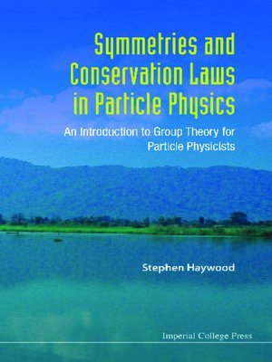 cover image of Symmetries and Conservation Laws In Particle Physics